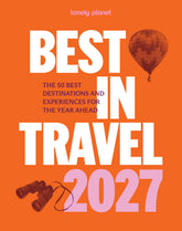 Lonely Planet's Best in Travel 2027 