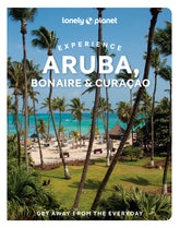 Experience Aruba, Bonaire & Curaçao Travel guide