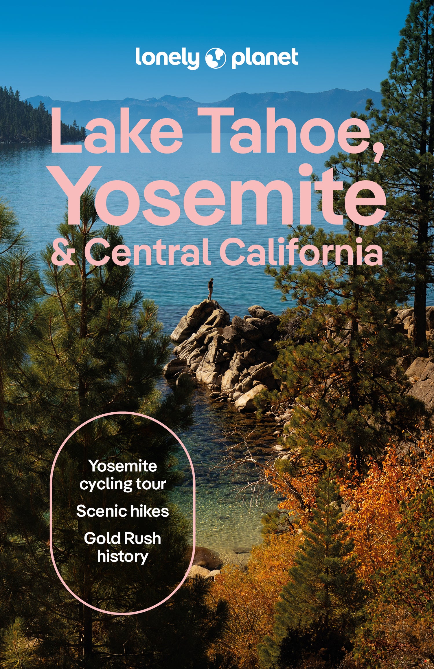 Lake Tahoe, Yosemite and Central California Travel Guide