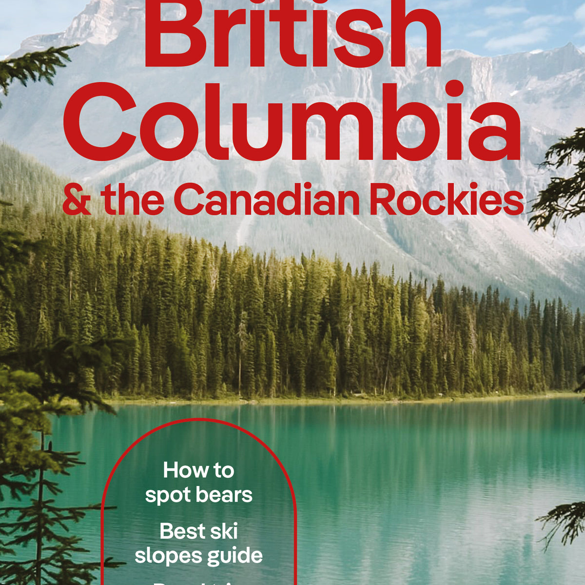 British Columbia & the Canadian Rockies Travel Guide