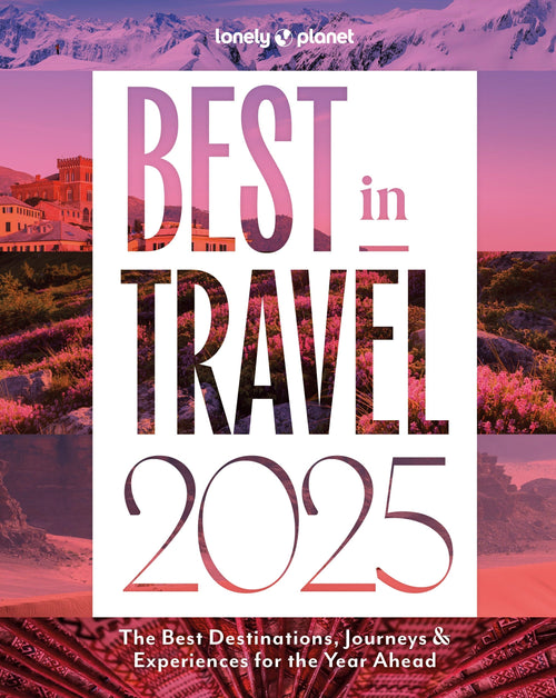 Lonely Planet's Best in Travel 2025 - Book