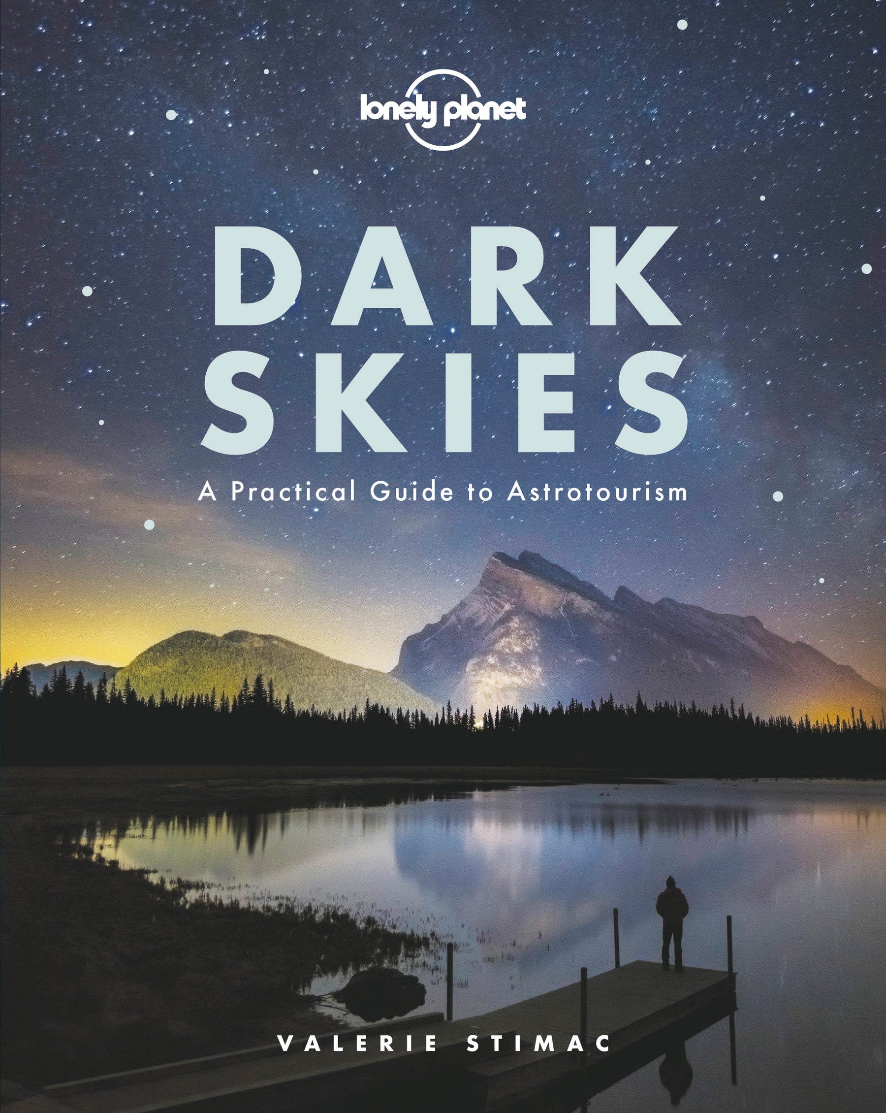 Dark Skies: A Practical Guide to Astrotourism